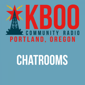 chatrooms: an on-air radio comedy showcast - KBOO