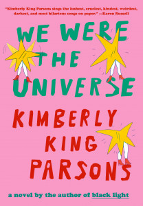 Cover of "We Were the Universe" by Kimberly King Parsons