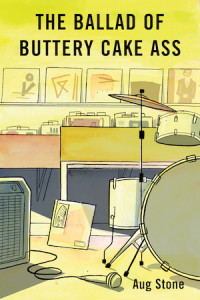 Cover of "The Ballad of Buttery Cake Ass" by Aug Stone Cover of "The Ballad of Buttery Cake Ass" by Aug Stone