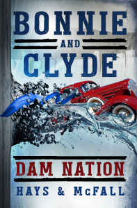 Bonnie and Clyde: Dam Nation Bonnie and Clyde: Dam Nation