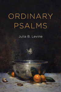 Ordinary Psalms by Julia B. Levine