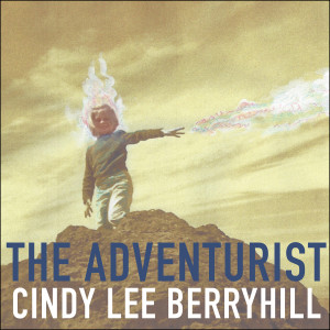 Cindy Lee Berryhill's new release "The Adventurist" Cindy Lee Berryhill calls into Drinking From Puddles for 05/31/2017