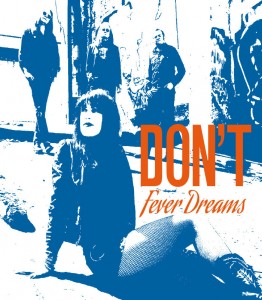 The new DON'T release "Fever Dreams" Portland's DON'T return to perform Live on Drinking From Puddles !