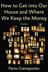 How to Get into Our House and Where We Keep the Money: stories How to Get into Our House and Where We Keep the Money: stories
