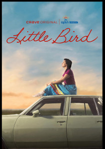 Poster for Little Bird series, person sitting on car;  Crave original, APTN original 