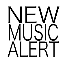 New Music Alert New Music Alert