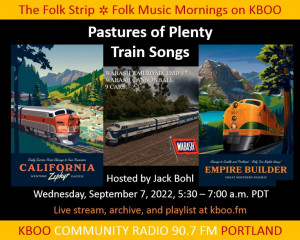 Pastures of Plenty 090722 Train Songs