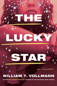 The Lucky Star by William T. Vollmann The Lucky Star by William T. Vollmann