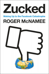 Zucked: Waking Up to the Facebook Catastrophe Zucked: Waking Up to the Facebook Catastrophe