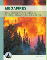 National Wildlife Federation Megafires Report National Wildlife Federation Megafires Report