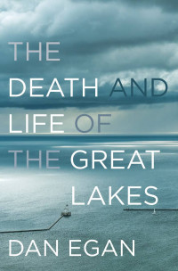 The Death & Life of the Great Lakes
