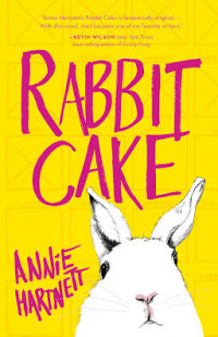 Rabit Cake Book Book Cover of Annie Hartnetts Rabbit Cake